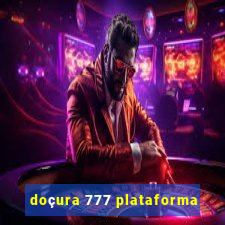 doçura 777 plataforma